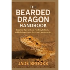 (英文圖書)The Bearded Dragon Handbook: Essential Tips For Care Feeding Habitat Bond Wit... 平裝版, Independently Published, 英文
