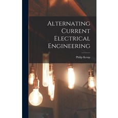 (영문도서) Alternating Current Electrical Engineering Hardcover, Legare Street Press, English, 9781016491525