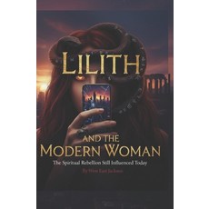 (英文圖書)Lilith and the Modern Woman: The Spiritual Rebellion Still Influenced Today 平裝版, Independently Published, English