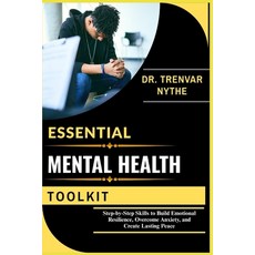 (英文圖書)Essential Mental Health Toolkit: Step-by-Step Skills to Build Emotional Resilien... 平裝版, Independently Published, 英文