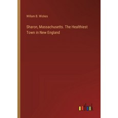 (영문도서) Sharon Massachusetts. The Healthiest Town in New England Paperback, Outlook Verlag, English, 9783385406742
