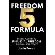 (영문도서)Freedom Five Formula: The Simple Path to Financial Freedom Through Real Estate Paperback, Aligned by Design, English, 9798994163238