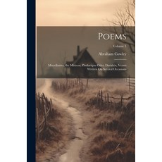 (영문도서) Poems: Miscellanies the Mistress Pindarique Odes Davideis Verses Written On Several Occas... Paperback, Legare Street Press, English, 9781022705111