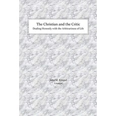 (영문도서) The Christian and the Critic: Dealing Honestly with the Arbitrariness of Life Paperback, Lulu.com, English, 9781794802131