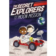 The Secret Explorers and the Moon Mission, The Secret Explorers and the.., King, SJ(저), DK Publishing