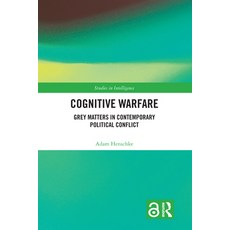 (영문도서)Cognitive Warfare: Grey Matters in Contemporary Political Conflict Paperback, Routledge, English, 9780367649234
