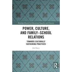 (영문도서)Power Culture and Family-School Relations: Towards Culturally Sustaining Pract... Paperback, English, 9781032426952