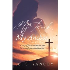 (영문도서)My Rock My Anchor: A Story of Faith Redemption and Life Through Parental Alie... Paperback, Trilogy Christian Publishing, English, 9798898356132