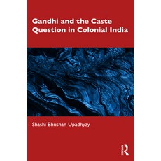 (영문도서)Gandhi and the Caste Question in Colonial India Paperback, Routledge, English, 9781041005506