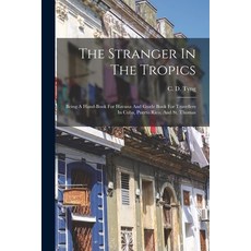 (영문도서) The Stranger In The Tropics: Being A Hand-book For Havana And Guide Book For Travellers In Cu... Paperback, Legare Street Press, English, 9781017244991