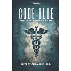 (영문도서) Code Blue: Tales From the Emergency Room: Volume 6 Paperback, Free Reign Publishing, English, 9798892340663
