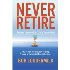 (英文圖書)Never Retire: Reinvent Yourself for Life's Second Half 平裝版, Second Half Press, 英文