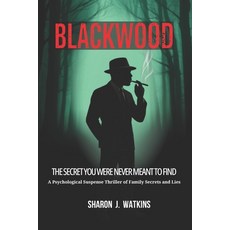 (영문도서)Blackwood: The Secret You Were Never Meant to Find Paperback, Independently Published, English, 9798276566191