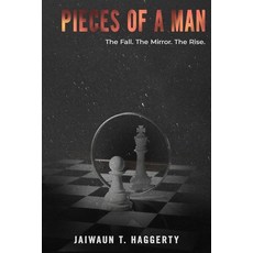 (영문도서)Pieces of a Man: The Fall. The Mirror. The Rise. Paperback, Jaiwaun Haggerty, English, 9798218858124