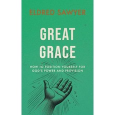 (英文圖書)Great Grace: How to Position Yourself for God's Power and Provision 平裝版, Independently Published, 英文