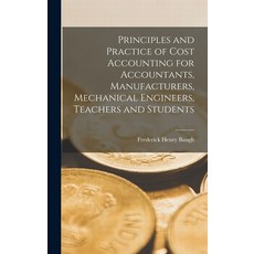 (영문도서) Principles and Practice of Cost Accounting for Accountants Manufacturers Mechanical Enginee... Hardcover, Legare Street Press, English, 9781017157789