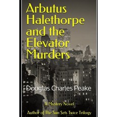 Arbutus Halethorpe and the Elevator Murders Paperback, Independently Published, English, 9798741010754