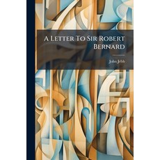 (영문도서)A Letter To Sir Robert Bernard: Bart. Chairman Of The Huntingdonshire Committee Paperback, Nabu Press, English, 9781179783833