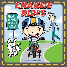 (영문도서) Charlie Rides: Planes Trains Bikes and More! Board Books, Abrams Appleseed, English, 9781419722929