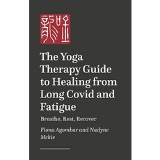 (영문도서) Breathe Rest Recover: Yoga Therapy for Healing from Long Covid and Fatigue Paperback, Singing Dragon, English, 9781839975721