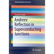 (영문도서) Andreev Reﬂection in Superconducting Junctions Paperback, Springer, English, 9789811641640