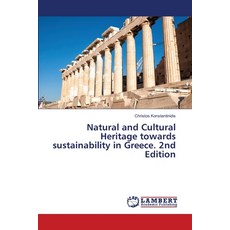 (영문도서)Natural and Cultural Heritage towards sustainability in Greece. 2nd Edition Paperback, LAP Lambert Academic Publis..., English, 9786208488031