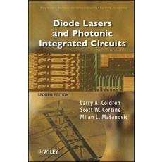 Diode Lasers and Photonic Integrated Circuits, John Wiley & Sons Inc