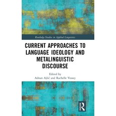 (英文圖書)Current Approaches to Language Ideology and Metalinguistic Discourse 精裝版, Routledge, 英文