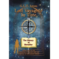 (영문도서)Lost Voyageur In Time: Book One of the Emmaline O'Byrne and the Library of Herea... Hardcover, Archway Publishing, English, 9781665780964