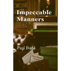 (영문도서)Impeccable Manners Paperback, Speart House Publishing, English, 9781911323235