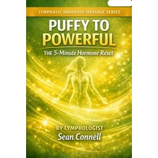 (영문도서)Puffy to Powerful: The 5-Minute Hormone Reset Lymphatic Drainage Massage Series Paperback, Independently Published, English, 9798189541179