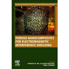 (영문도서) Porous Nanocomposites for Electromagnetic Interference Shielding Paperback, Woodhead Publishing, English, 9780323900355