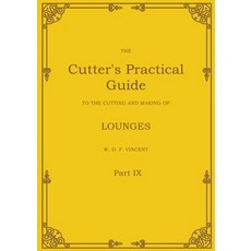 (영문도서)The Cutter's Practical Guide Part 9: Lounges Reefers Norfolk Sporting & Patr... Paperback, Bod - Books on Demand, English, 9783819268205 Bod - Books on Demand, English, 9783819268205