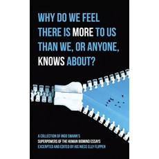 (영문도서) Why Do We Feel There is More to Us Than We or Anyone Knows?: A Collection ofF... Paperback, Swann-Ryder Productions, LLC, English, 9781949214352