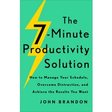 (영문도서) The 7-Minute Productivity Solution: How to Manage Your Schedule Overcome Distraction and Ac... Paperback, Fleming H. Revell Company, English, 9780800740252