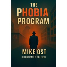 (영문도서)The Phobia Program: Expanded and Illustrated Edition Paperback, Independently Published, English, 9798298293068
