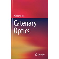 (영문도서) Catenary Optics Hardcover, Springer, English, 9789811348174