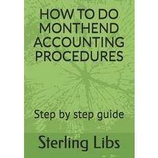 (영문도서) How to Do Monthend Accounting Procedures: Step by step guide Paperback, Midas Books, English, 9781911037170
