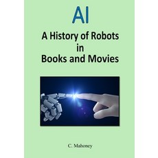 (영문도서) AI - A history of robots in books and movies Paperback, Independently Published, English, 9798387161629