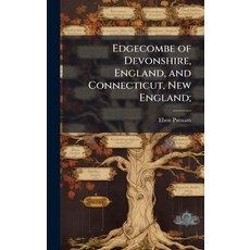 (영문도서)Edgecombe of Devonshire England and Connecticut New England; Hardcover, Hutson Street Press, English, 9781025163970