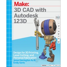 (영문도서) 3D CAD with Autodesk 123D: Designing for 3D Printing Laser Cutting and Personal Fabrication Paperback, Make Community, LLC, English, 9781449343019