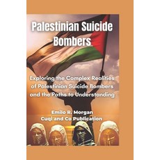 (영문도서) Palestinian Bombers: A Journey into the Lives and Motivations Behind a Controversial ... Paperback, Independently Published, English, 9798871366394