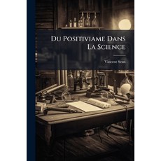 (영문도서)Du Positiviame Dans La Science Paperback, Nabu Press, English, 9781146056199