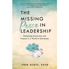 (영문도서)The Missing Peace in Leadership: Reclaiming Connections and Purpose in a World o... Paperback, Sound Wisdom, English, 9781640957060