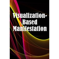 (영문도서) Visualization- Based Manifestation: The Creative Visualisation Craft Realising Your Goals Paperback, Astrid Melberg, English, 9783986087043