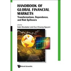 Handbook of Global Financial Markets: Transformations Dependence and Risk Spillovers Hardcover, World Scientific Publishing Company