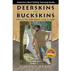 (영문도서) Deerskins Into Buckskins: How to Tan with Brains Soap or Eggs Paperback, Backcountry Publishing, English, 9780965867245