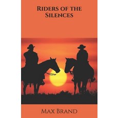 Riders of the Silences Paperback, Independently Published, English, 9798692853592
