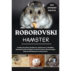 (영문도서)Roborovski Hamster: Feeding Breeding Health Care Maintenance Handling Selec... Paperback, Independently Published, English, 9798288458712