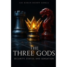 (영문도서)The Three Gods: Security Status and Sensation Paperback, Independently Published, English, 9798268660593